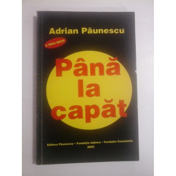 PANA LA CAPAT - ADRIAN PAUNESCU PANA LA CAPAT - ADRIAN PAUNESCU